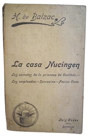 La Casa De Nucingen - Los Secretos De La Princesa De Cadiñán - Los Empleados - Sarrasine - Facino...