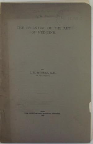 The Essential of the Art of Medicine. Offprint from the Philadelphia Medical Journal, June 25, 1898