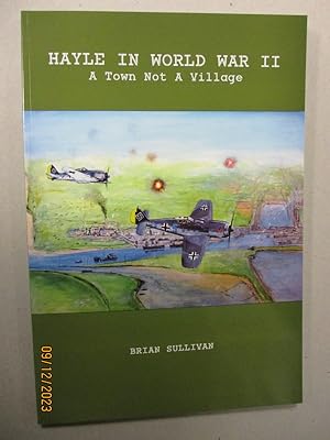 Hayle in World War 11 - A Town not a Village