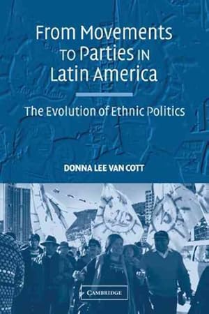 Immagine del venditore per From Movements to Parties in Latin America : The Evolution of Ethnic Politics venduto da GreatBookPricesUK