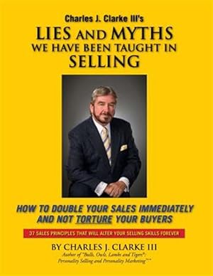 Seller image for Lies and Myths We Have Been Taught in Selling for sale by GreatBookPricesUK
