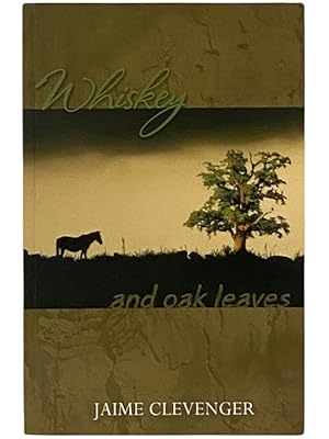 Seller image for Whiskey and Oak Leaves for sale by Yesterday's Muse, ABAA, ILAB, IOBA