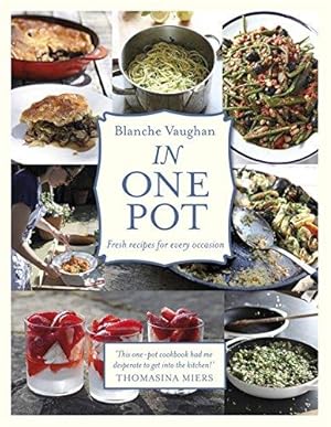 Bild des Verkufers fr In One Pot: Fresh Recipes for Every Occasion zum Verkauf von WeBuyBooks