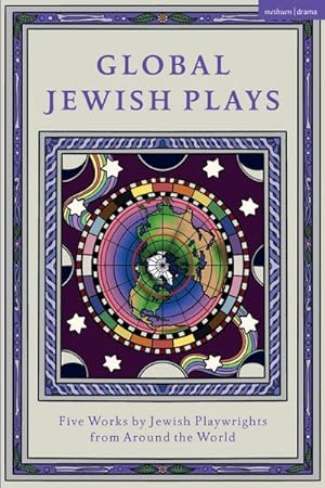 Seller image for Global Jewish Plays: Five Works by Jewish Playwrights from Around the World : Extinct; Heartlines; The Kahena Berber Queen; Papa'gina; A People for sale by AHA-BUCH GmbH