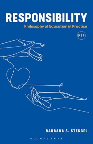 Bild des Verkufers fr Responsibility : Philosophy of Education in Practice zum Verkauf von AHA-BUCH GmbH