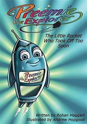 Seller image for Preemie the Explorer: The Little Rocket Who Took Off Too Soon for sale by GreatBookPricesUK