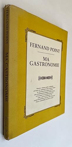 Seller image for Ma Gastronomie; [by] Fernand Point; translated and adapted by Frank Kulla and Patricia Shannon Kulla; introduction by Joseph Wechsberg; special drawings by Andre Dunoyer de Segonzac for sale by BIBLIOPE by Calvello Books