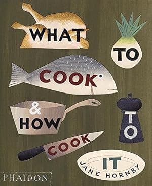 Seller image for What to Cook and How to Cook It by Jane Hornby (2010-10-02) for sale by WeBuyBooks