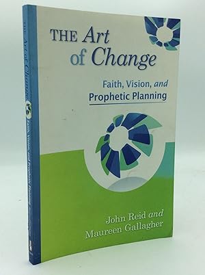Bild des Verkufers fr THE ART OF CHANGE: Faith, Vision, and Prophetic Planning zum Verkauf von Kubik Fine Books Ltd., ABAA