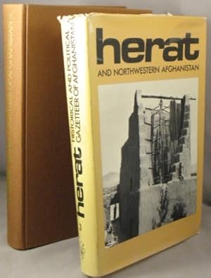 Herat and Northwestern Afghanistan (Historical and Political Gazetteer of Afghanistan, Vol. 3).