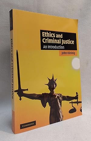 Ethics and Criminal Justice: An Introduction (Cambridge Applied Ethics)