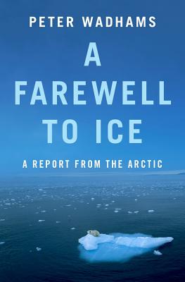 Seller image for A Farewell to Ice: A Report from the Arctic (Paperback or Softback) for sale by BargainBookStores