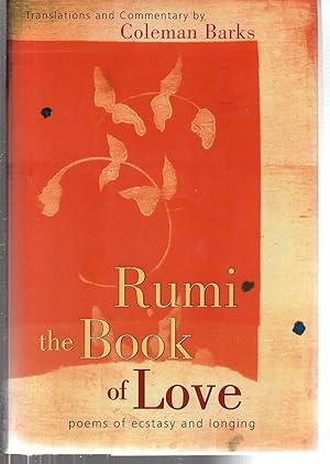 Imagen del vendedor de Rumi: The Book of Love: Poems of Ecstasy and Longing a la venta por EdmondDantes Bookseller