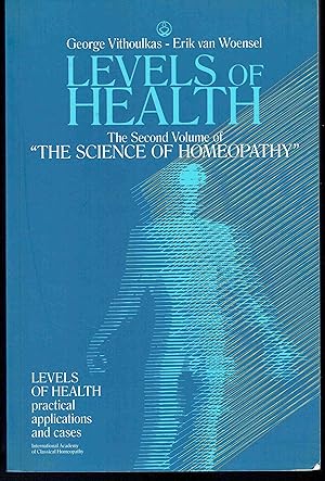 Image du vendeur pour Levels of Health: Practical Applications and Cases, Second Volume of Science of Homeopathy mis en vente par Hyde Brothers, Booksellers