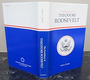 Seller image for The Presidency of Theodore Roosevelt for sale by Midway Book Store (ABAA)