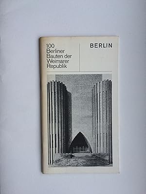 100 Berliner Bauten der Weimarer Republik / Hrsg. vom Senator für Bau- und Wohnungswesen