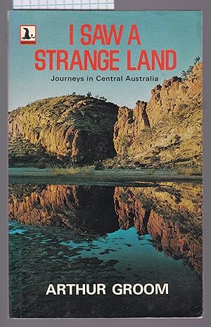 Seller image for I Saw A Strange Land: Journeys in Central Australia for sale by Laura Books