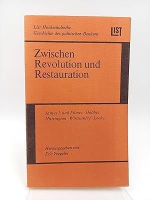 Immagine del venditore per Zwischen Revolution und Restauration Politisches Denken in England im 17. Jahrhundert (James I. und Filmer, Hobbes, Harrington, Winstanley, Locke) venduto da Antiquariat Smock