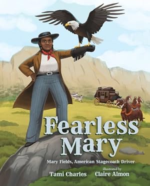 Seller image for Fearless Mary : Mary Fields, American Stagecoach Driver for sale by GreatBookPrices