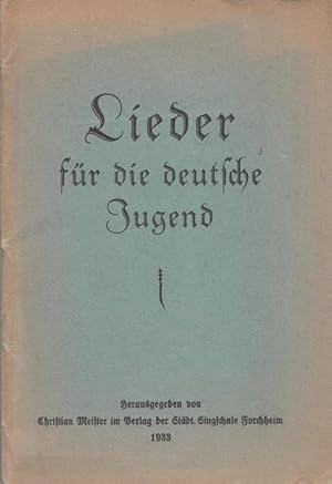 Bild des Verkufers fr Lieder fr die deutsche Jugend. zum Verkauf von Antiquariat Carl Wegner