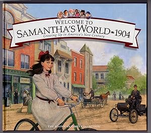 Welcome to Samantha's World, 1904: Growing Up in America's New Century (The American Girls Collec...