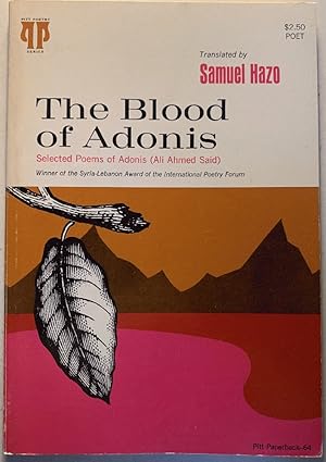 Immagine del venditore per The Blood of Adonis;: Transpositions of selected poems of Adonis (Ali Ahmed Said) (Pitt poetry series) venduto da Chaparral Books