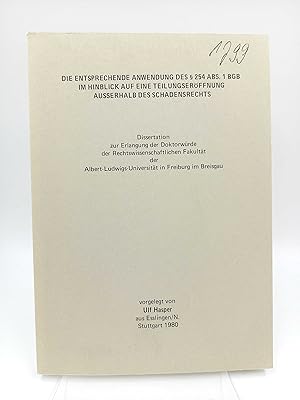 Die entsprechende Anwendung des § 254 Abs. 1 BGB im Hinblick auf eine Teilungseröffnung außerhalb...