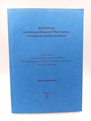 Arzthaftung bei fehlgeschlagener Sterilisation in England und Deutschland (Inaugural-Dissertation...