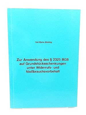 Zur Anwendung des § 2325 BGB auf Grundstücksschenkungen unter Widerrufs- und Nießbrauchsvorbehalt...