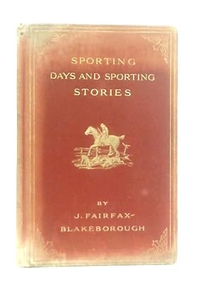 Image du vendeur pour Sporting Days and Sporting Stories mis en vente par World of Rare Books