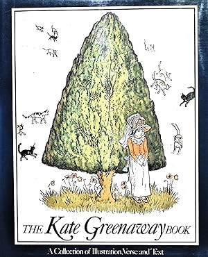Bild des Verkufers fr The Kate Greenaway Book: A Collection of Illustration, Verse and Text zum Verkauf von Liberty Book Store ABAA FABA IOBA