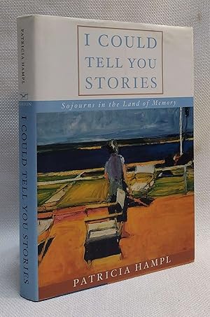 I Could Tell You Stories: Sojourns in the Land of Memory