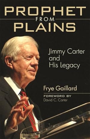 Imagen del vendedor de Prophet from Plains : Jimmy Carter and His Legacy a la venta por GreatBookPricesUK