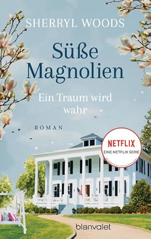 Süße Magnolien. Ein Traum wird wahr. Band 1. Roman.