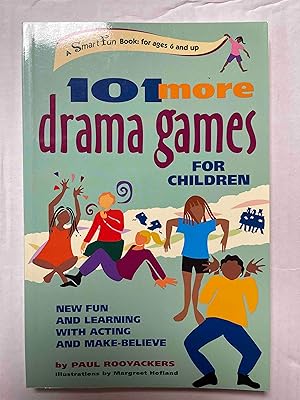 Immagine del venditore per 101 More Drama Games for Children: New Fun and Learning with Acting and Make-Believe (SmartFun Activity Books) venduto da Jake's Place Books