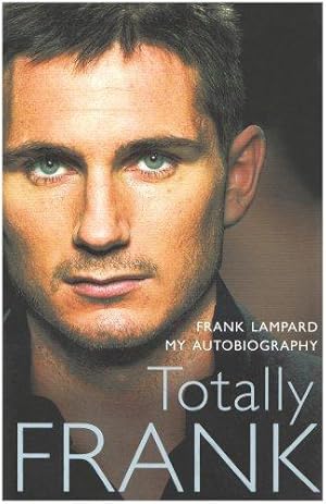 Seller image for Totally Frank: The Autobiography of Frank Lampard for sale by WeBuyBooks