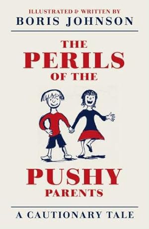 Seller image for The Perils of the Pushy Parents: A Cautionary Tale for sale by WeBuyBooks