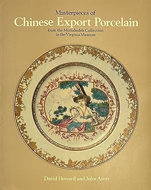 Seller image for Masterpieces of Chinese Export Porcelain: from the Mottahedeh Collection in the Virginia Museum for sale by Mowrey Books and Ephemera