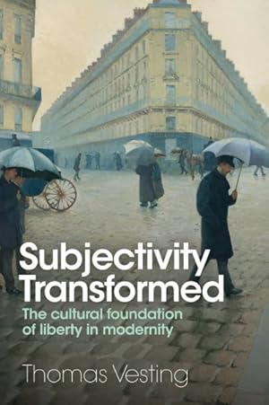 Seller image for Subjectivity Transformed : The Cultural Foundation of Liberty in Modernity for sale by GreatBookPrices