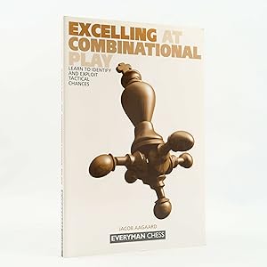 Excelling at Combinational Play: Learn to Identify and. by Jacob Aagaard