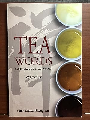 Seller image for Tea Words: Early Chan Lectures in America (1980-1997): Volume One for sale by Rosario Beach Rare Books