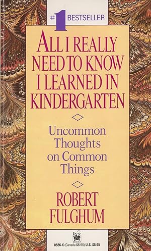 Seller image for All I Really Need to Know I Learned in Kindergarten: Uncommon Thoughts on Common Things for sale by Adventures Underground