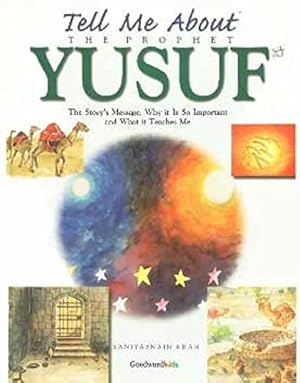 Bild des Verkufers fr Tell Me about the Prophet Yusuf (Tell Me About S.) zum Verkauf von WeBuyBooks
