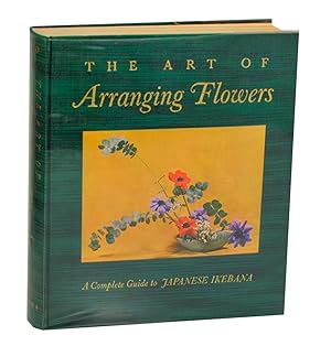 Image du vendeur pour The Art of Arranging Flowers: A Complete Guide to Japanese Ikebana mis en vente par Jeff Hirsch Books, ABAA