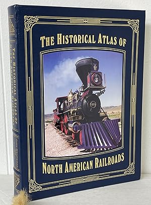 Seller image for The Historical Atlas of North American Railroads for sale by Caroliniana