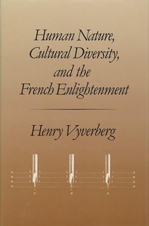 Human Nature, Cultural Diversity, and the French Enlightenment.