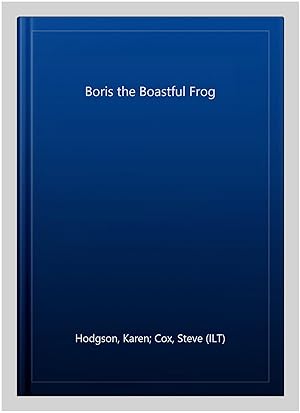 Immagine del venditore per Boris the Boastful Frog venduto da GreatBookPrices