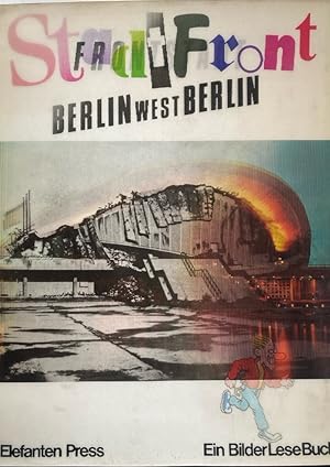 Bild des Verkufers fr Stadtfront : Berlin West Berlin. Ein Bilder Lese Buch. zum Verkauf von Fundus-Online GbR Borkert Schwarz Zerfa