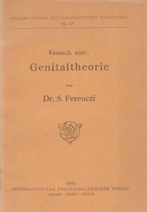 Bild des Verkufers fr Versuch einer Genitaltheorie. (RAUBDRUCK). (Ausgabe von 1924 / Internationaler Psychoanalytischer Verlag). zum Verkauf von Fundus-Online GbR Borkert Schwarz Zerfa