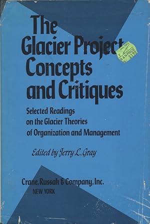 Bild des Verkufers fr The Glacier Project: Concepts and Critiques. Selected Readings on the Glacier Theories of Organization and Management. zum Verkauf von Fundus-Online GbR Borkert Schwarz Zerfa